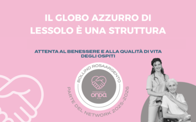 La nostra Rsa “Globo Azzurro” di Lessolo premiata con il riconoscimento Bollino Rosa –  Argento 2025 – 2026